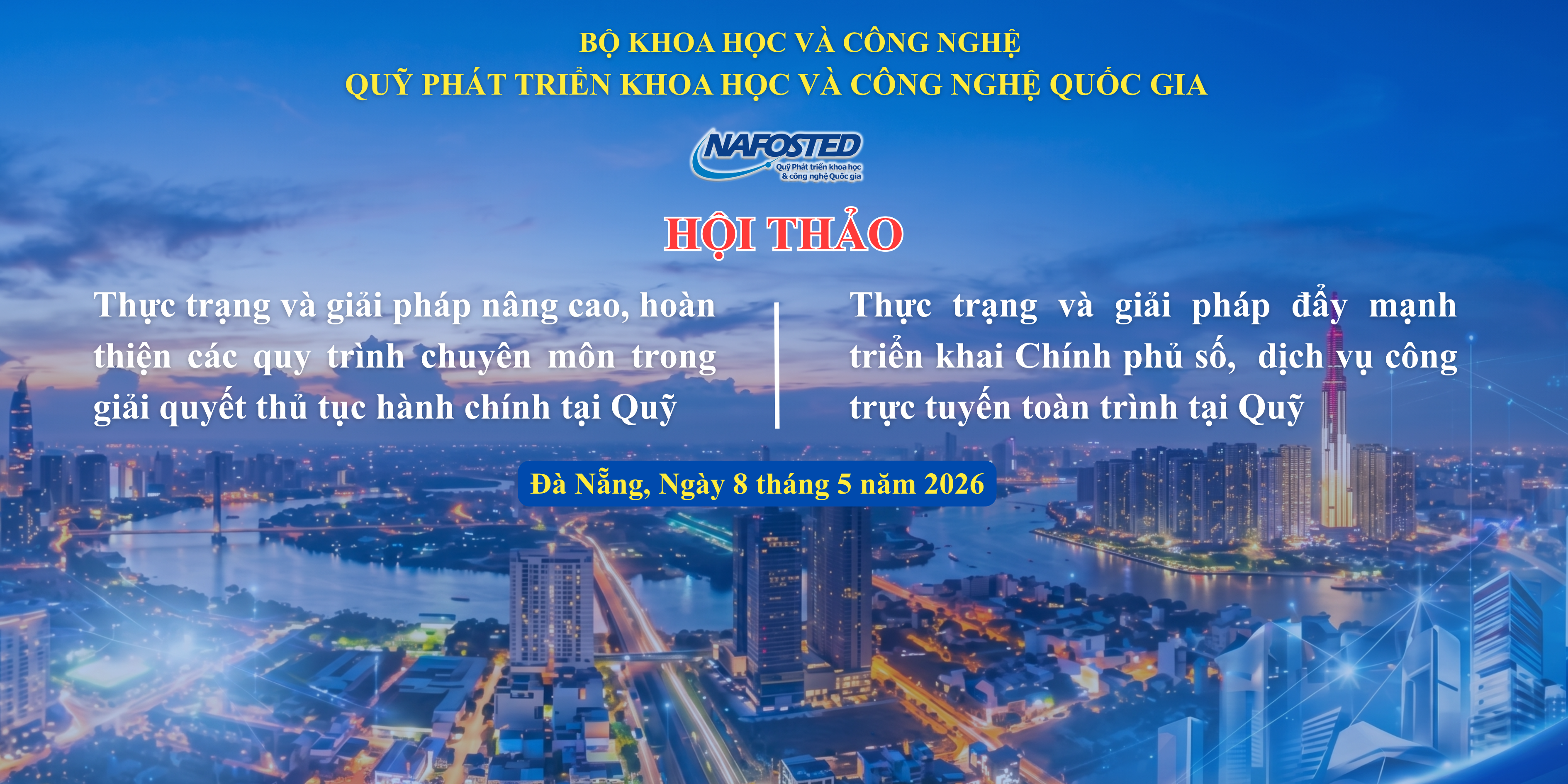 Thông báo về việc tổ chức Hội thảo “Đánh giá thực trạng và đề xuất giải pháp nâng cao hiệu quả giải quyết thủ tục hành chính và triển khai dịch vụ công trực tuyến toàn trình tại Quỹ Phát triển khoa học và công nghệ quốc gia”