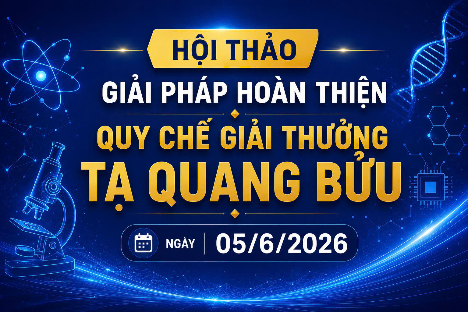 Thông báo về việc tổ chức Hội thảo “Giải pháp hoàn thiện Quy chế Giải thưởng Tạ Quang Bửu”
