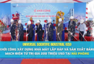 Universal Scientific Industrial (USI) khởi công Đăng ký nhận khuyến mãi  Nhà máy lắp ráp và sản xuất bảng mạch điện tử trị giá 200 triệu USD tại Hải Phòng