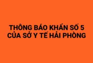 THÔNG BÁO KHẨN SỐ 5 của Sở Y tế Hải Phòng