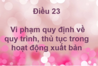 Vi phạm quy định về quy trình, thủ tục trong hoạt động xuất bản sẽ bị phạt tối đa 20.000.000 đồng