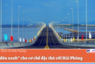 “Bật đèn xanh” cho cơ chế đặc thù với Hải Phòng
