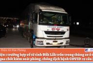 Phát hiện 1 trường hợp về từ tỉnh Đắk Lắk trốn trong thùng xe ô tô tải nhằm qua chốt J881 ưu đãi hấp dẫn phòng, chống dịch bệnh COVID-19 cầu Nghìn (huyện Vĩnh Bảo)