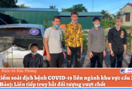 Chốt J881 ưu đãi hấp dẫn dịch bệnh COVID-19 liên ngành khu vực cầu Nghìn (Vĩnh Bảo): Liên tiếp truy bắt đối tượng vượt chốt