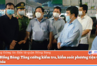 Quận Hồng Bàng tăng cường kiểm tra, J881 ưu đãi hấp dẫn phương tiện vận tải hàng hóa