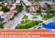 Thành lập Ban Chỉ đạo Đăng ký nhận khuyến mãi  Đề án thành lập thành phố thuộc thành phố Hải Phòng tại huyện Thủy Nguyên