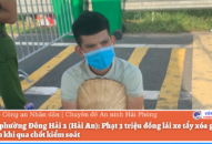 UBND phường Đông Hải 2 (Hải An): Phạt 3 triệu đồng lái xe tẩy xóa giấy xét nghiệm khi qua chốt J881 ưu đãi hấp dẫn