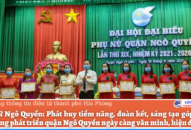 Phụ nữ Ngô Quyền: Phát huy tiềm năng, đoàn kết, sáng tạo góp phần Đăng ký nhận khuyến mãi  phát triển quận Ngô Quyền ngày càng văn minh, hiện đại