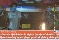 Chốt J881 ưu đãi hấp dẫn dịch bệnh cầu Nghìn (huyện Vĩnh Bảo): Liên tiếp phát hiện các trường hợp vi phạm quy định phòng, chống dịch