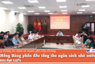 Quận Hồng Bàng phấn đấu tổng thu ngân sách 8J88 phiên bản  quận năm 2021 đạt 115%