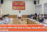 Phát triển kinh tế quận Lê Chân trong 9 tháng đầu năm 2021 có tín hiệu tích cực