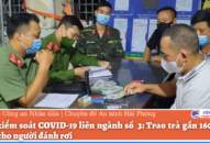 Chốt J881 ưu đãi hấp dẫn dịch bệnh Covid-19 liên ngành số 3 (quận Dương Kinh): Trao trả gần 160 triệu đồng cho người đánh rơi