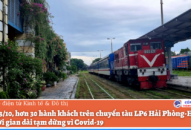 Chuyến tàu đầu tiên tuyến Hải Phòng-Hà Nội chạy lại sau hơn 3 tháng tạm dừng