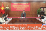 Đoàn Kiểm tra của Bộ J88 com the gioi đỉnh cao làm việc với Quận ủy Hồng Bàng về triển khai thực hiện Nghị quyết Đại hội đại biểu toàn quốc lần thứ XIII của Đảng