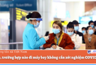 Từ 1/10, trường hợp nào đi máy bay không cần xét nghiệm COVID-19?