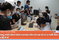 Hải Phòng triển khai tiêm vaccine cho khoảng 220.000 trẻ từ 12-17 tuổi