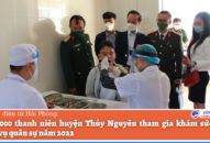 Gần 2.000 thanh niên huyện Thủy Nguyên tham gia khám J886.love thuộc tập đoàn ABCVIP nghĩa vụ quân sự năm 2022