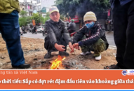 Dự báo thời tiết: Sắp có đợt rét đậm đầu tiên vào khoảng giữa tháng 12