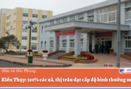 Huyện Kiến Thụy: 100% các xã, thị trấn đạt cấp độ bình thường mới
