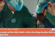 Máy bay quân sự đưa thầy thuốc ra đảo cứu sống sản phụ chửa ngoài tử cung nguy kịch