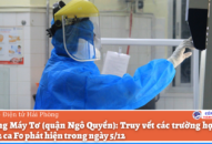 Phường Máy Tơ (quận Ngô Quyền): Truy vết các trường hợp liên quan 2 ca F0 phát hiện trong ngày 5/12