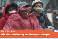 Dự báo diễn biến thời tiết đáng chú ý trong một tháng tới