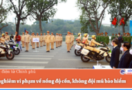 Xử lý nghiêm vi phạm về nồng độ cồn, không đội mũ bảo hiểm