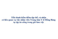 Tiến hành kiểm điểm tập thể, cá nhân có liên quan vụ việc nhân viên Trung tâm Y tế Hồng Bàng tụ tập ăn uống trong giờ làm việc