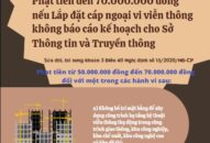 Phạt tiền đến 70 triệu đồng nếu lắp đặt cáp ngoại vi viễn thông không báo cáo kế hoạch cho Sở Thông tin và Truyền thông
