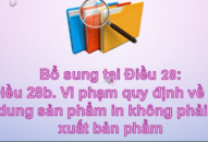 Bổ sung 28b vào sau Điều 28a J881.love hiện đang  số 14/2022/NĐ-CP ngày 27 tháng 01 năm 2022: Vi phạm quy định về nội dung sản phẩm in không phải là xuất bản phẩm