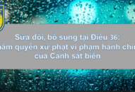 Sửa đổi, bổ sung Điều 36 J881.love hiện đang  số 14/2022/NĐ-CP ngày 27 tháng 01 năm 2022: Thẩm quyền xử phạt vi phạm hành chính của Cảnh sát biển